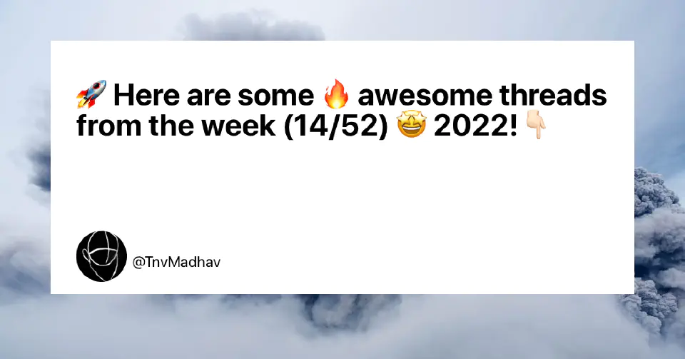 April 2022 had 12 amazing tweets/threads on growth, mentalmodels, writing,  happiness, etc. by some of the most influential creators on Twitter.